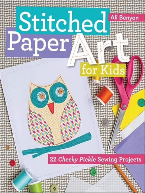 Title details for Stitched Paper Art for Kids by Ali Benyon - Available